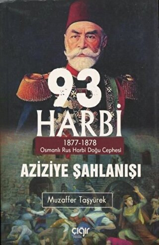 93 Harbi - Aziziye Şahlanışı 1877 - 1878 - Halkkitabevi