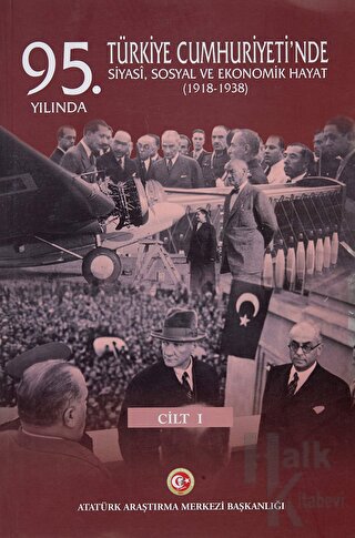 95. Yılında Türkiye Cumhuriyeti'nde Siyasi, Sosyal ve Ekonomik Hayat (