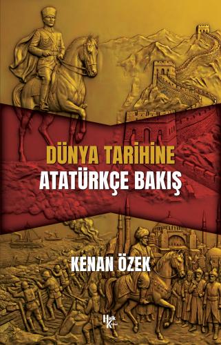 Dünya Tarihine Atatürkçe Bakış - Halkkitabevi