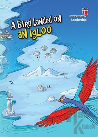 A Bird Landed on an Igloo - Leadership - Halkkitabevi