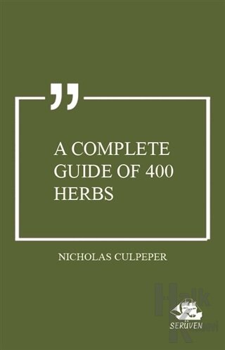 A Complete Guide of 400 Herbs - Halkkitabevi