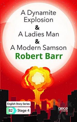 A Dynamite Explosion - A Ladies Man - A Modern Samson - İngilizce Hikayeler B2 Stage 4