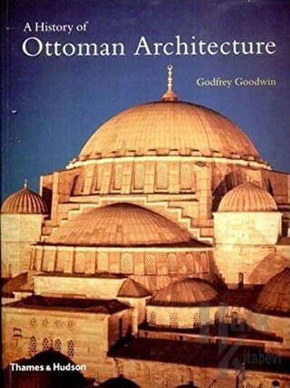 A History of Ottoman Architecture - Halkkitabevi