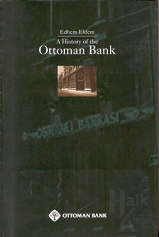 A History Of The Ottoman Bank (Ciltli) - Halkkitabevi