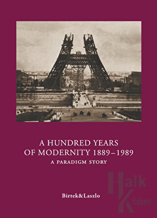 A Hundred Years of Modernity 1889-1989 - Halkkitabevi