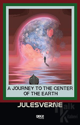 A Journey To The Center Of The Earth - Halkkitabevi