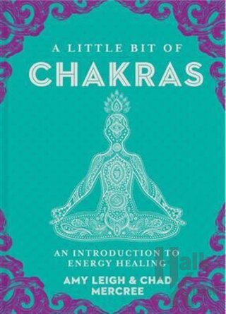 A Little Bit of Chakras: An Introduction to Energy Healing (Ciltli)
