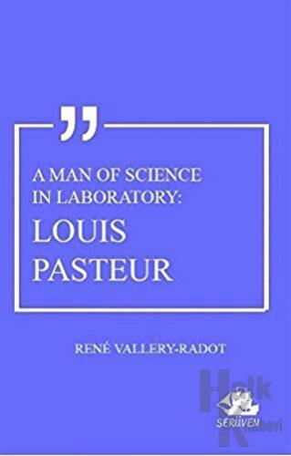 A Man Of Science In Laboratory: Louis Pasteur - Halkkitabevi