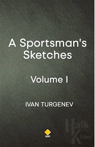A Sportsman's Sketches - Volume 1 - Halkkitabevi