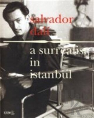 A Surrealist in İstanbul: Salvador Dali (İngilizce) - Halkkitabevi
