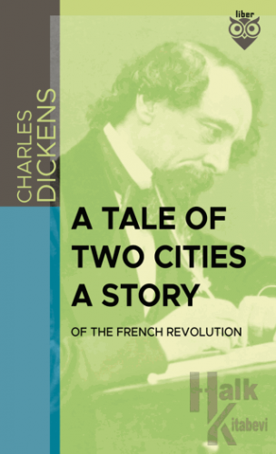 A Tale Of Two Cities A Story Of The French Revolution - Halkkitabevi