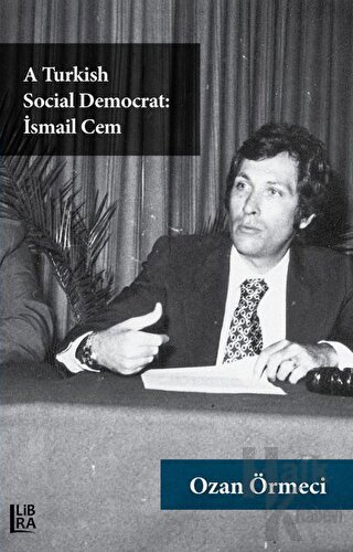 A Turkish Social Democrat: İsmail Cem