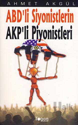 ABD’li Siyonistlerin AKP’li Piyonistleri - Halkkitabevi