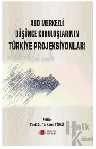 ABD Merkezli Düşünce Kuruluşlarının Türkiye Projeksiyonları - Halkkita
