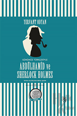 Abdülhamid ve Sherlock Holmes (Günümüz Türkçesi) (Ciltli)