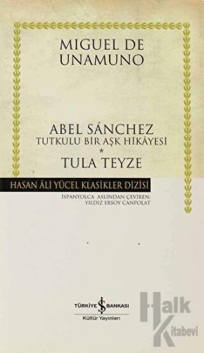 Abel Sanchez - Tula Teyze (Ciltli) - Halkkitabevi