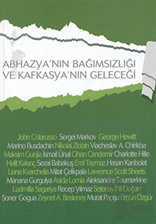 Abhazya'nın Bağımsızlığı ve Kafkasya'nın Geleceği - Halkkitabevi