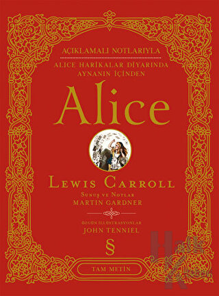Açıklamalı Notlarıyla Alice Harikalar Diyarında Aynanın İçinden Alice (Tam Metin) (Ciltli)