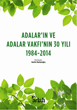 Adalar'ın ve Adalar Vakfı'nın 30 Yılı 1984 - 2014 - Halkkitabevi