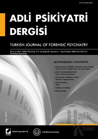 Adli Psikiyatri Dergisi – Cilt:3 Sayı:3–4 Temmuz/Ekim 2006