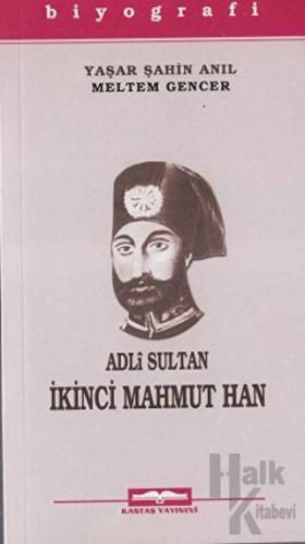 Adli Sultan İkinci Mahmut Han