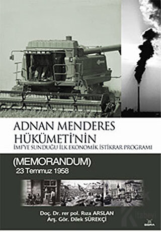 Adnan Menderes Hükümeti’nin İmf’ye Sunduğu İlk Ekonomik İstikrar Programı (Ciltli)