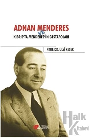 Adnan Menderes ve Kıbrısta Menderes’in Gestapoları - Halkkitabevi
