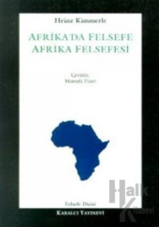 Afrika’da Felsefe - Afrika Felsefesi Kültürlerarası Bir Felsefe Kavramına Doğru