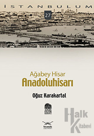 Ağabey Hisar: Anadolu Hisarı - Halkkitabevi