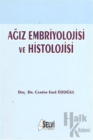 Ağız Embriyolojisi ve Histolojisi