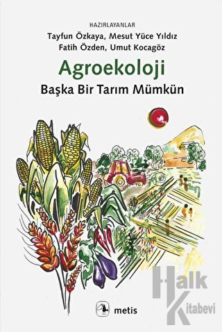 Agroekoloji: Başka Bir Tarım Mümkün