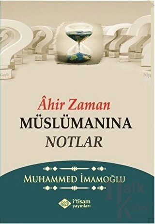 Ahir Zaman Müslümanına Notlar - Halkkitabevi