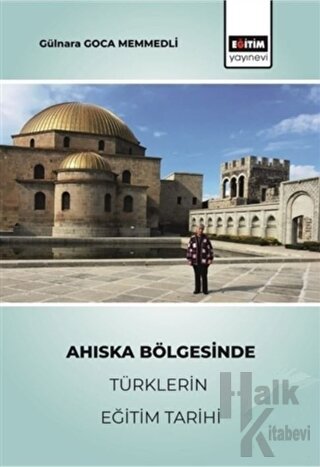 Ahıska Bölgesinde Türklerin Eğitim Tarihi - Halkkitabevi