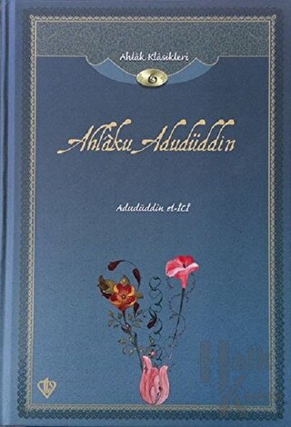 Ahlak Klasikleri 6 - Ahlaku Adudüddin