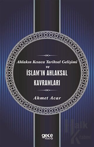 Ahlakın Kısaca Tarihsel Gelişimi ve İslam'ın Ahlaksal Kavramları - Hal