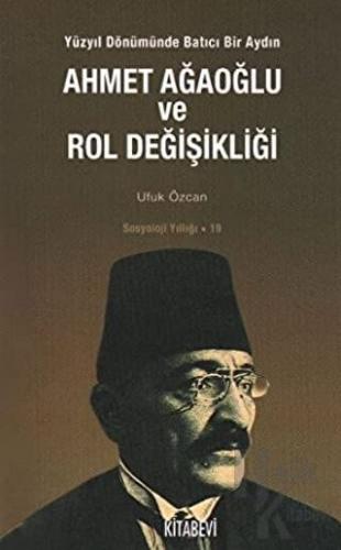 Ahmet Ağaoğlu ve Rol Değişikliği - Halkkitabevi