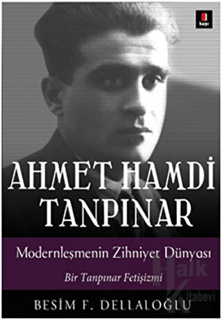 Ahmet Hamdi Tanpınar: Modernleşmenin Zihniyet Dünyası - Halkkitabevi