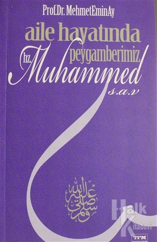 Aile Hayatında Peygamberimiz Hz. Muhammed (s.a.v.) - Halkkitabevi