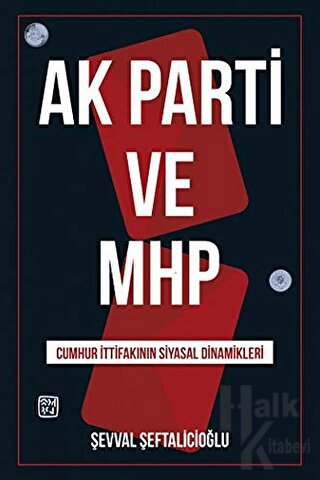 AK Parti ve MHP Cumhur İttifakının Siyasal Dinamikleri - Halkkitabevi