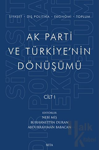 Ak Parti ve Türkiye'nin Dönüşümü Cilt 1