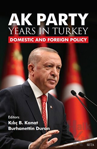 AK Party Years in Turkiye - Domestic and Foreign Policy - Halkkitabevi
