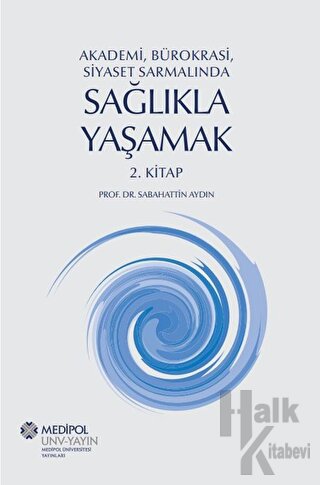 Akademi, Bürokrasi, Siyaset Sarmalında Sağlıkla Yaşamak 2. Kitap