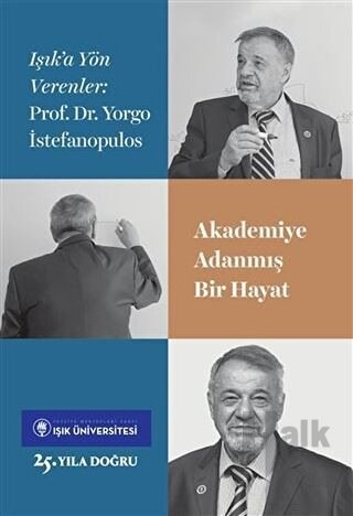 Akademiye Adanmış Bir Hayat Prof. Dr. Yorgo İstefanopulos - Halkkitabe