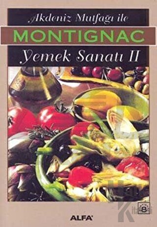 Akdeniz Mutfağı İle Yemek Sanatı II - Halkkitabevi
