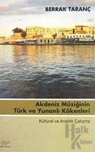 Akdeniz Müziğinin Türk ve Yunanlı Kökenleri - Halkkitabevi