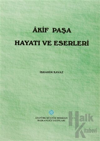 Akif Paşa Hayatı ve Eserleri - Halkkitabevi