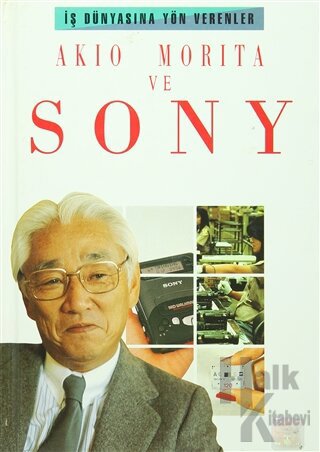Akio Morita ve Sony (Ciltli) - Halkkitabevi