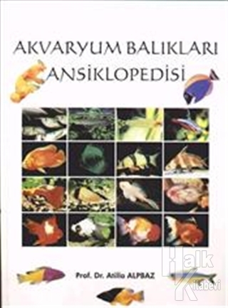 Akvaryum Balıkları Ansiklopedisi (Ciltli) - Halkkitabevi