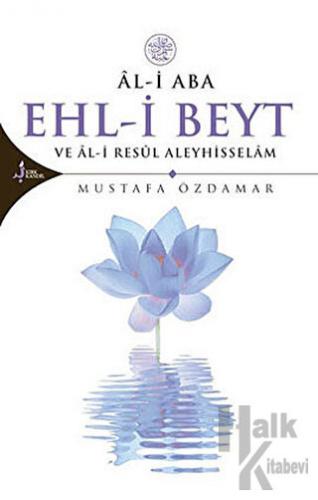 Al-i Aba Ehl-i Beyt Ve Al-i Resul Aleyhisselam - Halkkitabevi