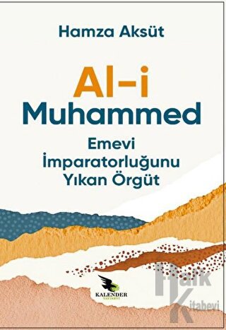 Al-i Muhammed Emevi İmparatorluğunu Yıkan Örgüt